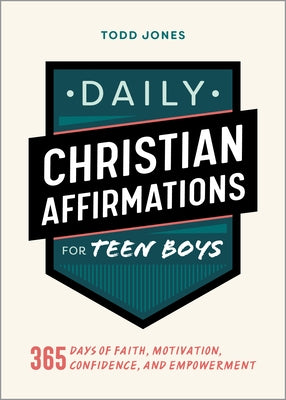 Daily Christian Affirmations for Teen Boys: 365 Days of Faith, Motivation, Confidence, and Empowerment Paperback Rockridge Press