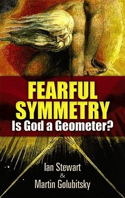 Fearful Symmetry: Is God a Geometer? Paperback Dover Publications