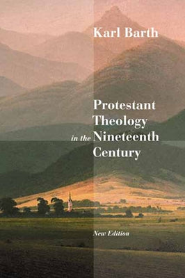 Protestant Theology in the Nineteenth Century: Its Background and History Paperback William B. Eerdmans Publishing Company