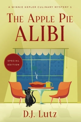 The Apple Pie Alibi - Special Edition: A Winnie Kepler Culinary Mystery 1 Paperback Independently Published