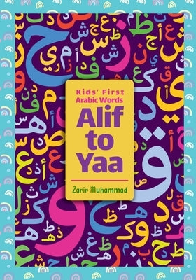 Kids' First Arabic Words: Alif to Yaa Paperback 978-1-998923-10-6