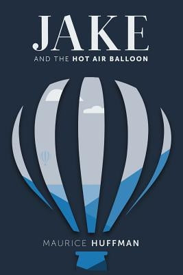 Jake and the Hot Air Balloon Paperback Page Publishing, Inc.