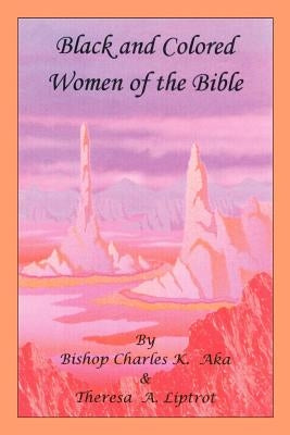Black and Colored Women of the Bible Paperback 1st Book Library
