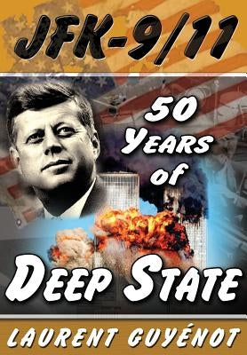JFK - 9/11: 50 Years of Deep State Paperback Progressive Press