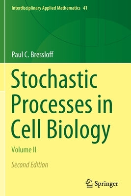 Stochastic Processes in Cell Biology: Volume II Paperback Springer
