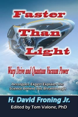 Faster Than Light: Warp Drive and Quantum Vacuum Power Paperback Adventures Unlimited Press