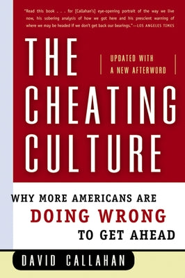 The Cheating Culture: Why More Americans Are Doing Wrong to Get Ahead Paperback Mariner Books