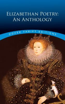 Elizabethan Poetry: An Anthology Paperback Dover Publications