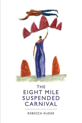 The Eight Mile Suspended Carnival Paperback What Books Press