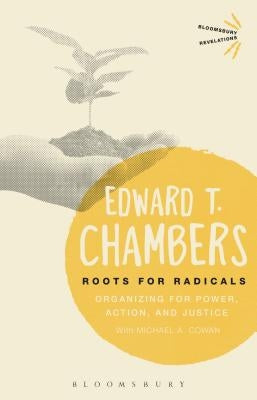 Roots for Radicals: Organizing for Power, Action, and Justice Paperback Bloomsbury Publishing PLC