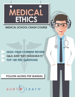 Medical Ethics: Medical School Crash Course Paperback Independently Published