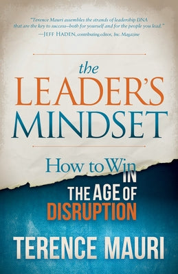 The Leader's Mindset: How to Win in the Age of Disruption Paperback Morgan James Publishing