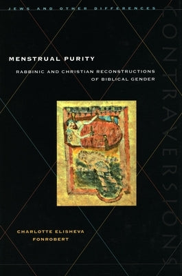 Menstrual Purity: Rabbinic and Christian Reconstructions of Biblical Gender Paperback Stanford University Press