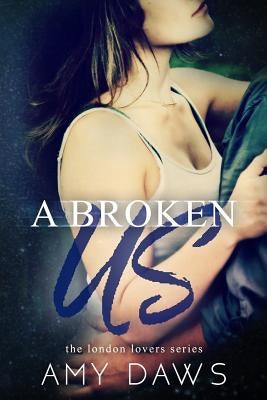 A Broken Us Paperback Amy Daws, LLC