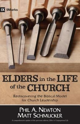 Elders in the Life of the Church: Rediscovering the Biblical Model for Church Leadership Paperback Kregel Publications