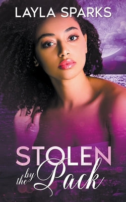 Stolen by The Pack Paperback Layla Sparks