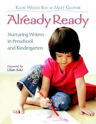 Already Ready: Nurturing Writers in Preschool and Kindergarten Paperback Heinemann Educational Books