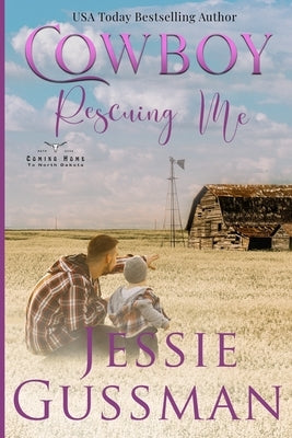 Cowboy Rescuing Me (Coming Home to North Dakota Western Sweet Romance Book 6) Paperback Independently Published