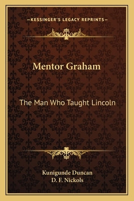 Mentor Graham: The Man Who Taught Lincoln Paperback Kessinger Publishing