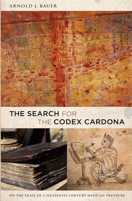 The Search for the Codex Cardona Paperback Duke University Press
