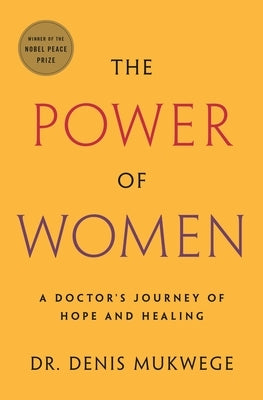 The Power of Women: A Doctor's Journey of Hope and Healing Paperback Flatiron Books: An Oprah Book