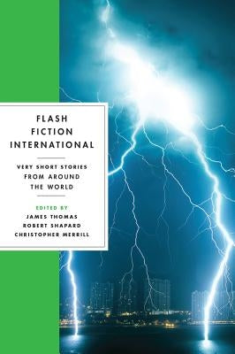 Flash Fiction International: Very Short Stories from Around the World W. W. Norton & Company
