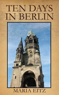 Paperback of "Ten Days in Berlin" by Outskirts Press, showing the book cover with title and author details.