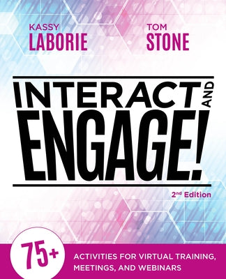 Interact and Engage, 2nd Edition: 75+ Activities for Virtual Training, Meetings, and Webinars Paperback ASTD