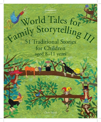World Tales for Family Storytelling III: 51 Traditional Stories for Children Aged 8-11 Years Paperback Hawthorn Press