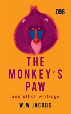 The Monkey's Paw And Other Writings Paperback Delhi Open Books