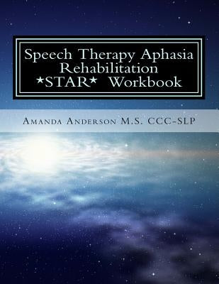 Speech Therapy Aphasia Rehabilitation Workbook: Expressive and Written Language Paperback Createspace Independent Publishing Platform