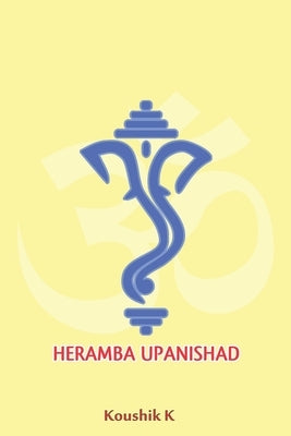 Heramba Upanishad Paperback Independently Published
