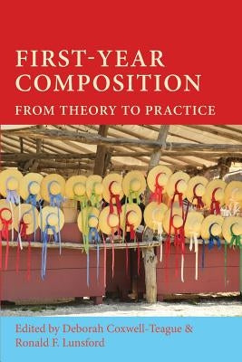 First-Year Composition: From Theory to Practice Paperback Parlor Press