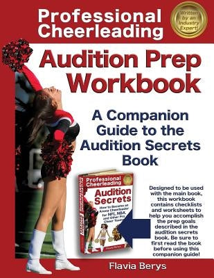 Professional Cheerleading Audition Prep Workbook: A Companion Guide to the Audition Secrets Book Paperback Cabri LLC DBA Cabri Media
