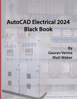 AutoCAD Electrical 2024 Black Book: 9th Edition Paperback Cadcamcae Works