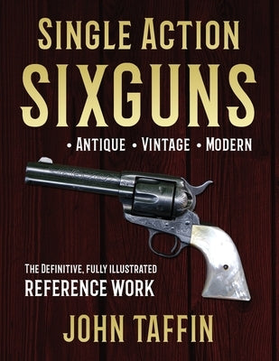 Single Action Sixguns Paperback Echo Point Books & Media, LLC