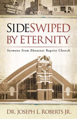 Sideswiped by Eternity: Sermons from Ebenezer Baptist Church Paperback Westminster John Knox Press