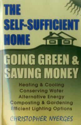 The Self-Sufficient Home: Going Green and Saving Money Paperback Stackpole Books