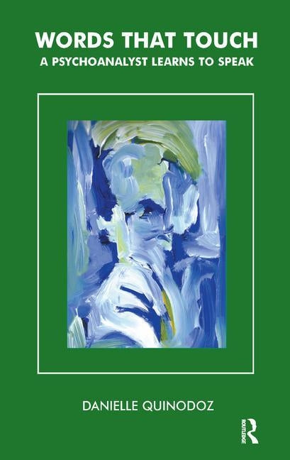 Words That Touch: A Psychoanalyst Learns to Speak Paperback Routledge