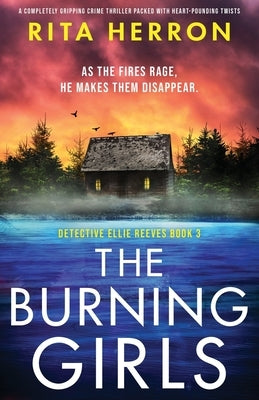 The Burning Girls: A completely gripping crime thriller packed with heart-pounding twists Bookouture
