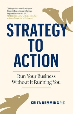 Strategy to Action: Run Your Business Without It Running You Paperback Page Two Press