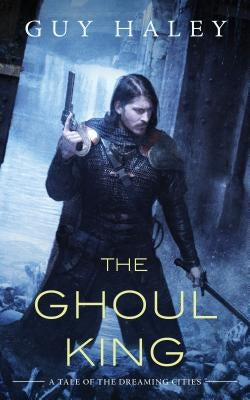 The Ghoul King: A Story of the Dreaming Cities Paperback Tordotcom