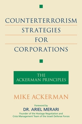 Counterterrorism Strategies for Corporations: The Ackerman Principles Paperback Prometheus Books
