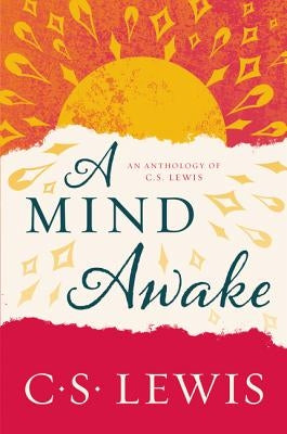 A Mind Awake: An Anthology of C. S. Lewis Paperback HarperOne