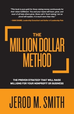 The Million Dollar Method: The proven strategy that will raise millions for your nonprofit or business Paperback Dream Releaser Publishing