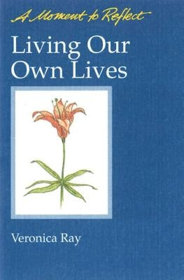 Living Our Own Lives Moments to Reflect: A Moment to Reflect Paperback Hazelden Publishing & Educational Services