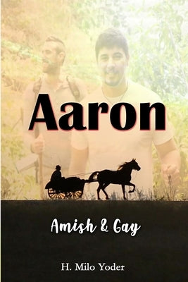 Aaron: Amish and Gay Paperback Independently Published