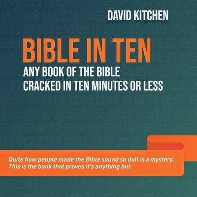 Bible in Ten: Any book of the Bible cracked in ten minutes or less Paperback Brf