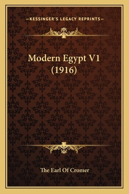 Modern Egypt V1 (1916) Paperback Kessinger Publishing