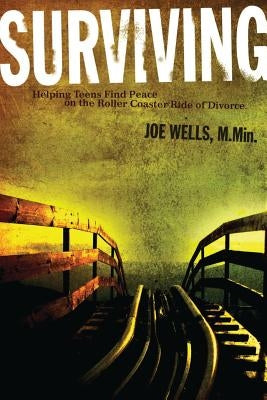 Surviving: Helping Teens Find Peace on the Roller Coaster Ride of Divorce Paperback Kaio Publications, Inc.